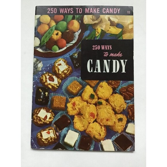 250 Ways to Make Candy Cookbook Culinary Arts Institute 15 Softcover Vintage - Picture 2 of 9